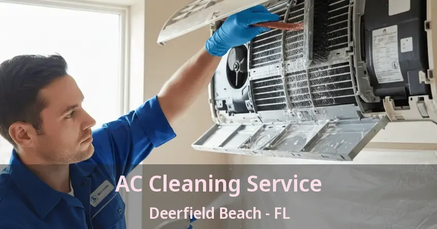 AC Cleaning Service Deerfield Beach - FL