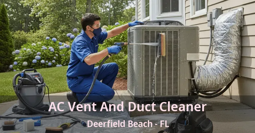 AC Vent And Duct Cleaner Deerfield Beach - FL AC Vent And Duct Cleaner Deerfield Beach - FL