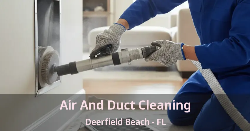 Air And Duct Cleaning Deerfield Beach - FL