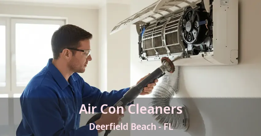 Air Con Cleaners Deerfield Beach - FL