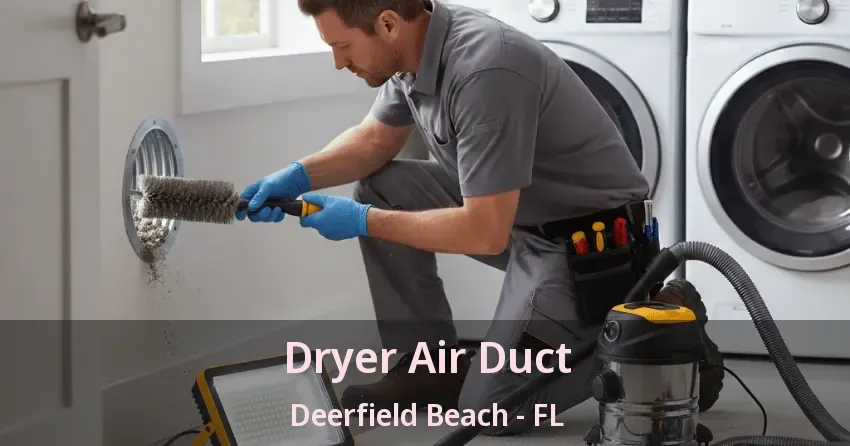 Dryer Air Duct Deerfield Beach - FL