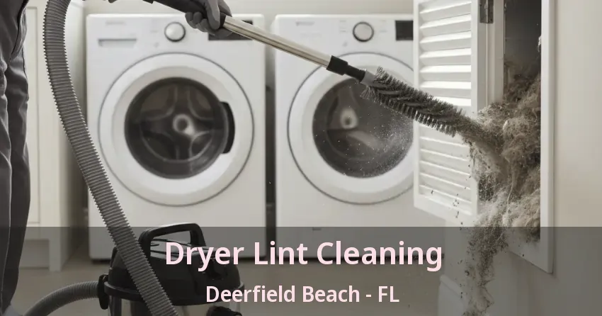 Dryer Lint Cleaning Deerfield Beach - FL