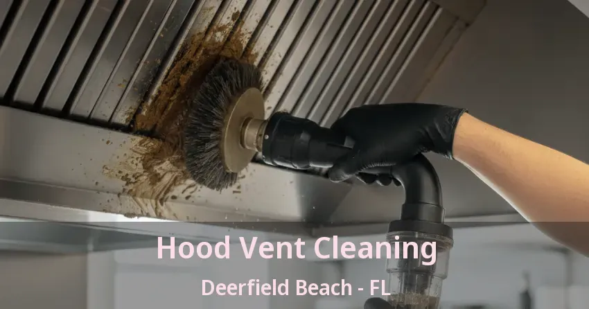 Hood Vent Cleaning Deerfield Beach - FL