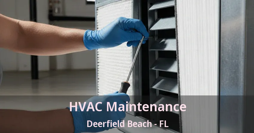 HVAC Maintenance Deerfield Beach - FL
